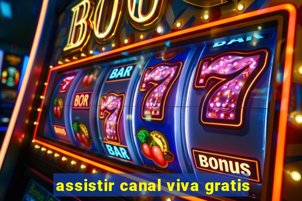 assistir canal viva gratis